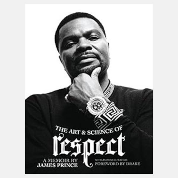the art & science of respect: a memoir of james prince
